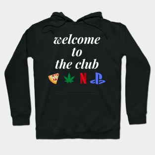 welcome to the club Hoodie